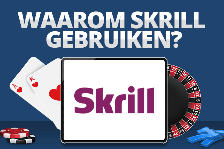 waarom skrill gebruiken